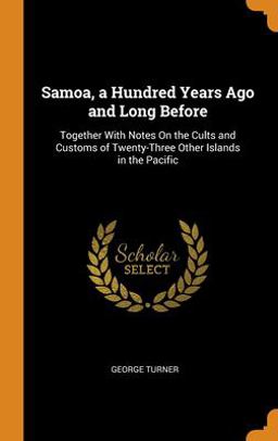 Samoa, a Hundred Years Ago and Long Before