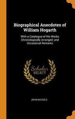 Biographical Anecdotes of William Hogarth