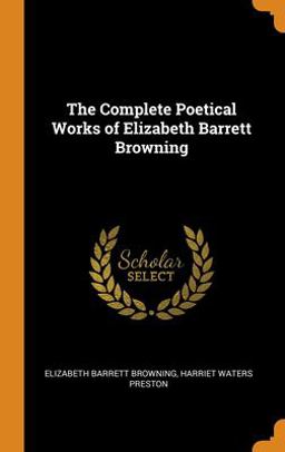 The Complete Poetical Works of Elizabeth Barrett Browning