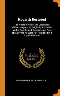 Hogarth Restored Hogarth Restored