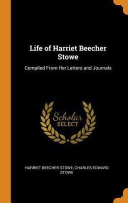 Life of Harriet Beecher Stowe