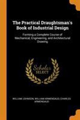 The Practical Draughtsman's Book of Industrial Design