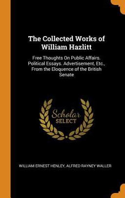 The Collected Works of William Hazlitt