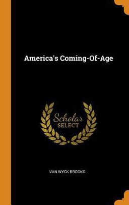 America's Coming-Of-Age America's Coming-Of-Age