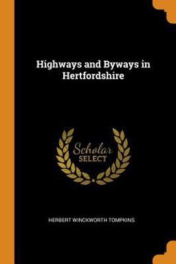 Highways and Byways in Hertfordshire