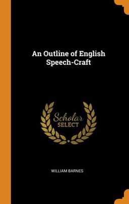 An Outline of English Speech-Craft An Outline of English Speech-Craft