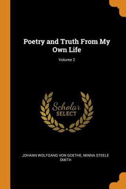 Poetry and Truth from My Own Life; Volume 2