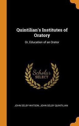 Quintilian's Institutes of Oratory