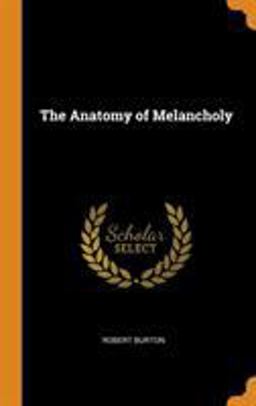 The Anatomy of Melancholy