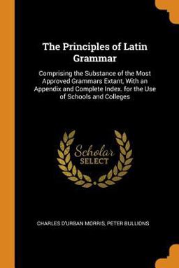 The Principles of Latin Grammar