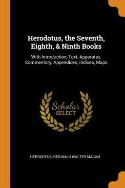 Herodotus, the Seventh, Eighth, & Ninth Books