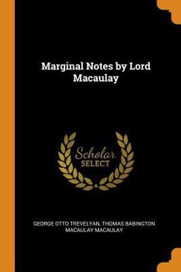 Marginal Notes by Lord Macaulay