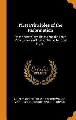 First Principles of the Reformation