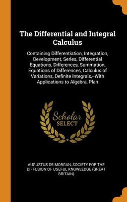 The Differential and Integral Calculus The Differential and Integral Calculus