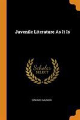 Juvenile Literature As It Is Juvenile Literature As It Is