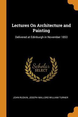 Lectures on Architecture and Painting