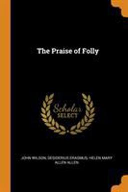 The Praise of Folly