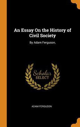 An Essay on the History of Civil Society