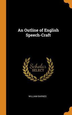 An Outline of English Speech-Craft An Outline of English Speech-Craft