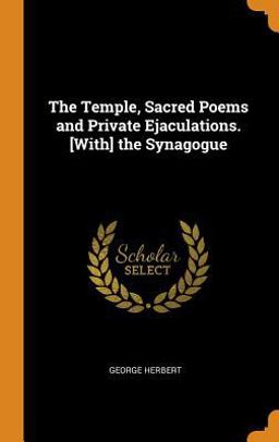 The Temple, Sacred Poems and Private Ejaculations. [with] the Synagogue