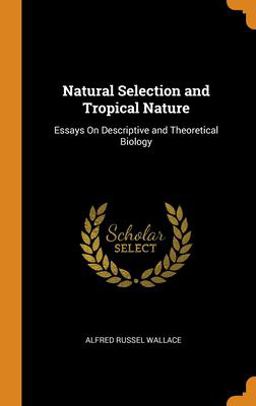 Natural Selection and Tropical Nature Natural Selection and Tropical Nature
