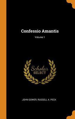 Confessio Amantis; Volume 1 Confessio Amantis; Volume 1