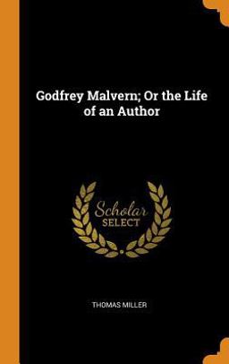 Godfrey Malvern; or the Life of an Author