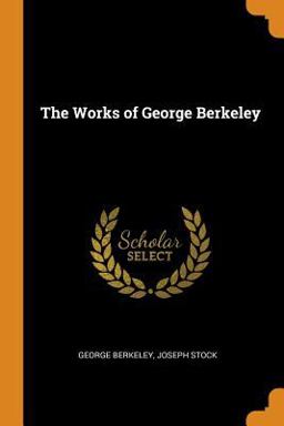 The Works of George Berkeley
