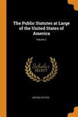 The Public Statutes at Large of the United States of America; Volume 2