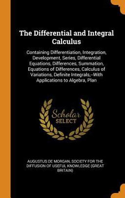The Differential and Integral Calculus The Differential and Integral Calculus