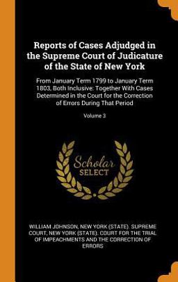 Reports of Cases Adjudged in the Supreme Court of Judicature of the State of New York