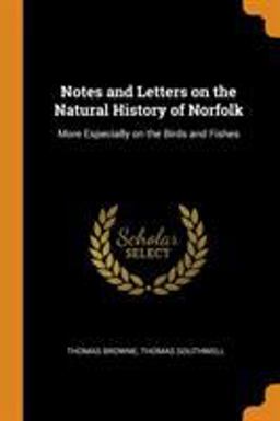 Notes and Letters on the Natural History of Norfolk