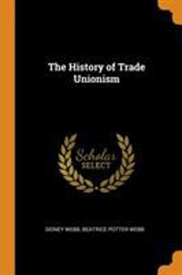 The History of Trade Unionism