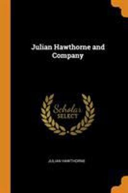 Julian Hawthorne and Company Julian Hawthorne and Company