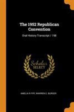 The 1952 Republican Convention The 1952 Republican Convention