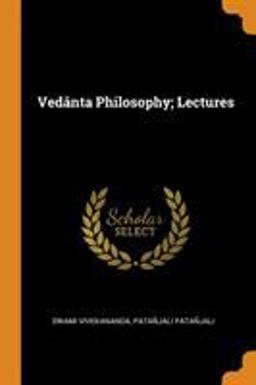 Ved�nta Philosophy; Lectures
