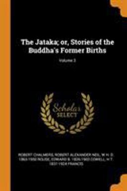 The Jataka; or, Stories of the Buddha's Former Births; Volume 3