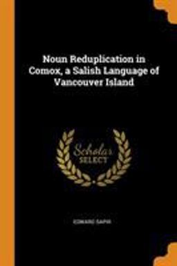 Noun Reduplication in Comox, a Salish Language of Vancouver Island Noun Reduplication in Comox, a Salish Language of Vancouver Island