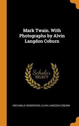 Mark Twain. with Photographs by Alvin Langdon Coburn