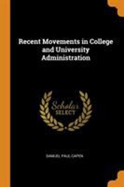Recent Movements in College and University Administration
