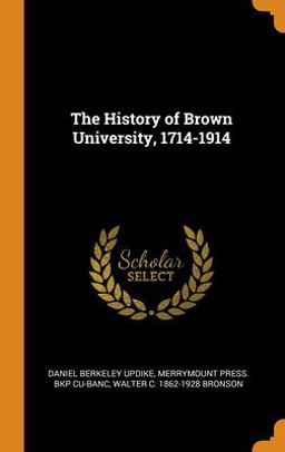 The History of Brown University, 1714-1914