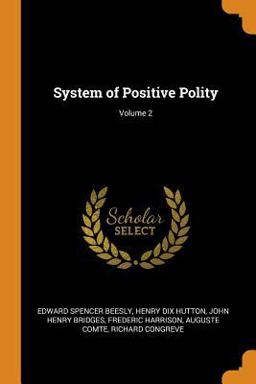System of Positive Polity; Volume 2