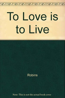 To Love Is to Live To Love Is to Live