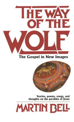 Way of the Wolf The Gospel in New Images: Stories, Poems, Songs, and Thoughts on the Parables OfJesus  9780345305220 Front Cover