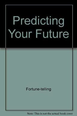 Predicting Your Future