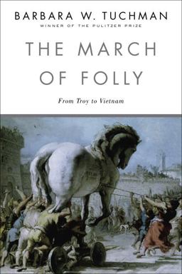 March of Folly From Troy to Vietnam  9780345308238 Front Cover