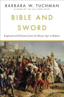 Bible and Sword England and Palestine from the Bronze Age to Balfour  9780345314277 Front Cover