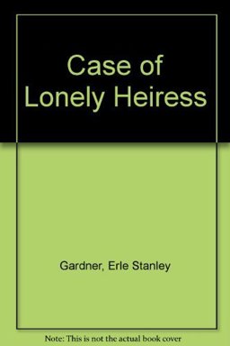 The Case of the Lonely Heiress