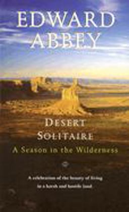 Desert Solitaire A Season in the Wilderness  9780345326492 Front Cover