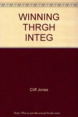 Winning Through Integrity Winning Through Integrity